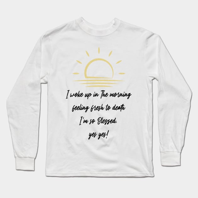 Blessed - Jill Scott Motivational Quoted Long Sleeve T-Shirt by artistcill